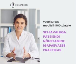 Seljavaluga patsiendi nõustamine igapäevases praktikas